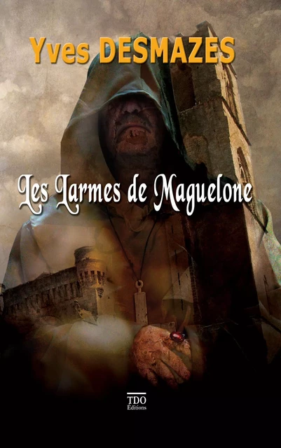 LES LARMES DE MAGUELONE (POCHE) - YVES DESMAZES - TDO