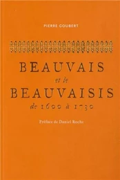 Beauvais et le Beauvaisis de 1600 à 1730