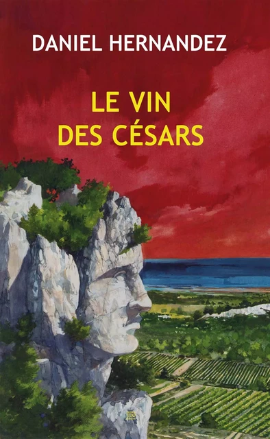 LE VIN DES CÉSARS - Daniel HERNANDEZ - TDO