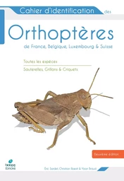 Cahier d'identification des Orthopteres France Belgique Luxembourg Suisse 2e edition