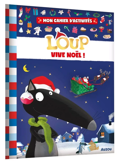 MON CAHIER D'ACTIVITÉS LOUP - VIVE NOËL ! - Orianne Lallemand - AUZOU EDITIONS