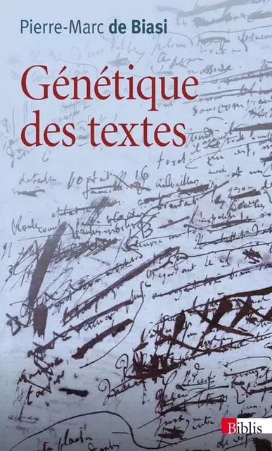 Génétique des textes - Pierre-Marc de Biasi - CNRS editions