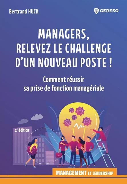 Managers, relevez le challenge d'un nouveau poste - Bertrand Huck - GERESO