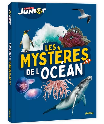 LES MYSTÈRES DE L'OCÉAN - SCIENCE & VIE JUNIOR -  Collectif - AUZOU EDITIONS