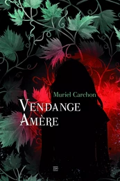 VENDANGE AMÈRE