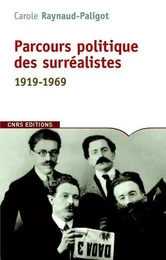 Parcours politique des surréalistes. 1919-1969