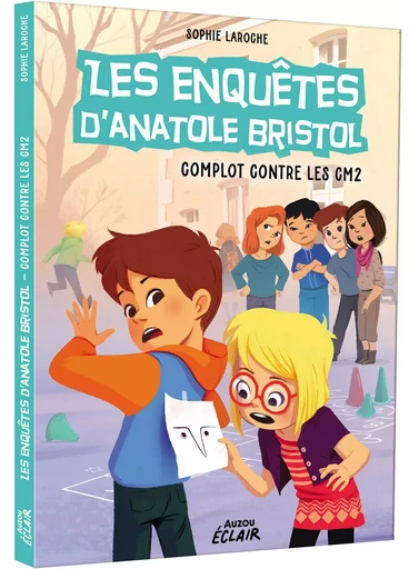 LES ENQUÊTES D'ANATOLE BRISTOL - COMPLOT CONTRE LES CM2 -  Sophie Laroche - AUZOU EDITIONS