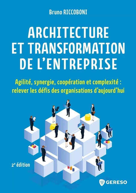 Architecture et transformation de l'entreprise - Bruno Riccoboni - GERESO