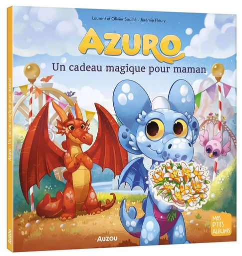 AZURO - UN CADEAU MAGIQUE POUR MAMAN - Laurent Souillé, Olivier SOUILLE - AUZOU EDITIONS