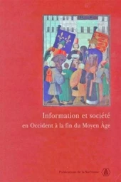 Information et société en Occident à la fin du Moyen Age