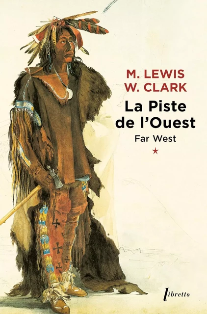 Far west T1 La piste de l ouest - Meriwether Lewis - LIBRETTO