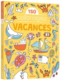 MES GRANDS COLORIAGES - 150 COLORIAGES VACANCES