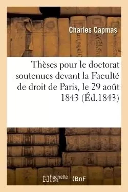 Thèses : De la capacité juridique en général - Charles Capmas - HACHETTE BNF