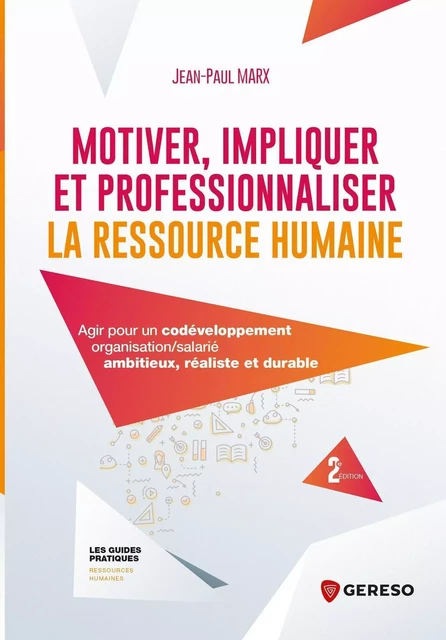 Motiver, impliquer et professionnaliser la ressource humaine - Jean-Paul Marx - GERESO