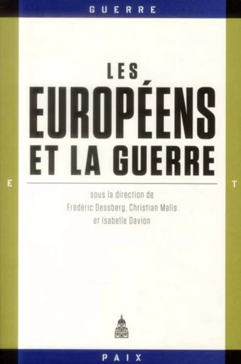 Les Européens et la guerre - Frédéric Dessberg, Christian Malis, Isabelle Davion - ED SORBONNE