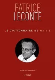 Le dictionnaire de ma vie - Patrice Leconte