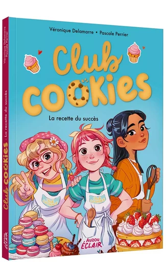 CLUB COOKIES - LA RECETTE DU SUCCÈS - Véronique DELAMARRE, Pascale Perrier - AUZOU EDITIONS