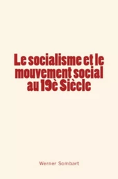 Le socialisme et le mouvement social au 19è Siècle