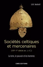 Sociétés celtiques et mercenaires. VIIe - Ier siècle avant J.-C.