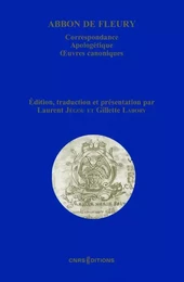 Abbon de Fleury - Correspondance. Apologétique. Oeuvres canoniques