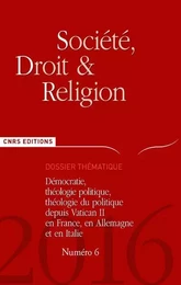 Société Droit et Religion n° 6 - Démocrate, théologie politique depuis Vatican II