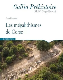 Les mégalithismes de Corse - Gallia Préhistoire XLIVe Supplément