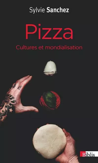 Pizza. Cultures et mondialisation - Sylvie Sanchez - CNRS editions