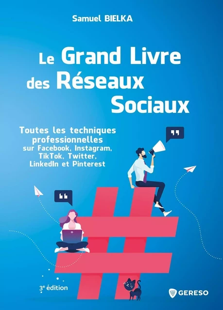 Le grand livre des réseaux sociaux - Samuel Bielka - GERESO