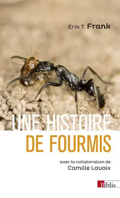 Une histoire de fourmis - Erik Frank, Camille Lavoix - CNRS editions