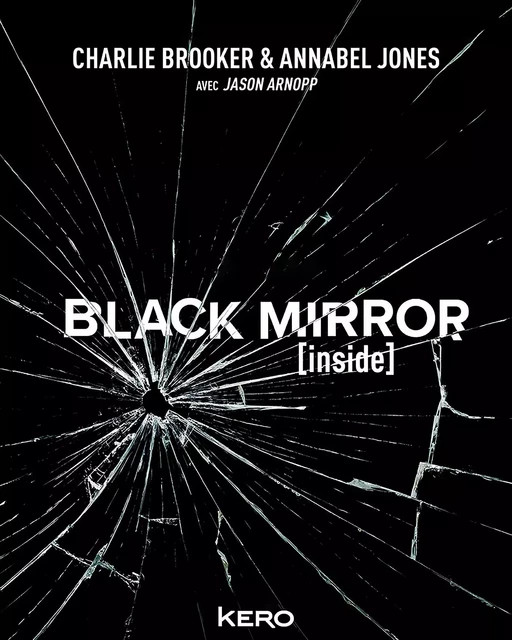 Black Mirror [Inside] - Charlie BROOKER, Annabel JONES - KERO