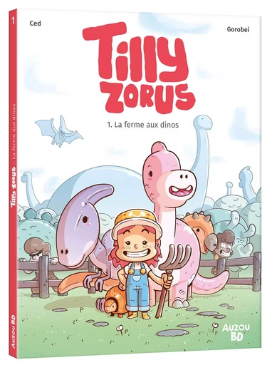 TILLY ZORUS  - TOME 1 - LA FERME AUX DINOS -  - AUZOU EDITIONS