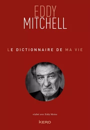 Le dictionnaire de ma vie - Eddy Mitchell