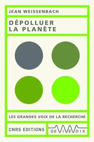 Dépolluer la planète - Jean Weissenbach - CNRS editions