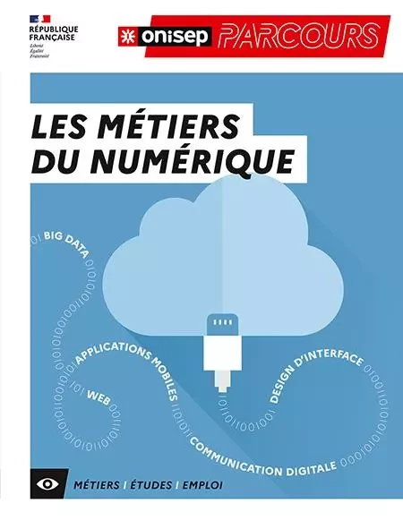 LES METIERS DU NUMERIQUE -  Collectif - ONISEP