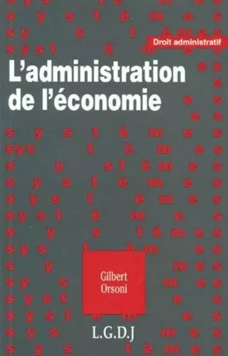 l'administration de l'économie -  Orsini g. - LGDJ