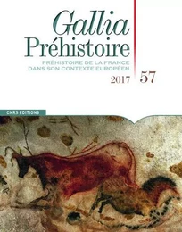 Gallia préhistoire - tome 57 Préhistoire de la France dans son contexte européen