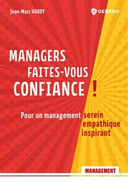 Managers, faites-vous confiance !