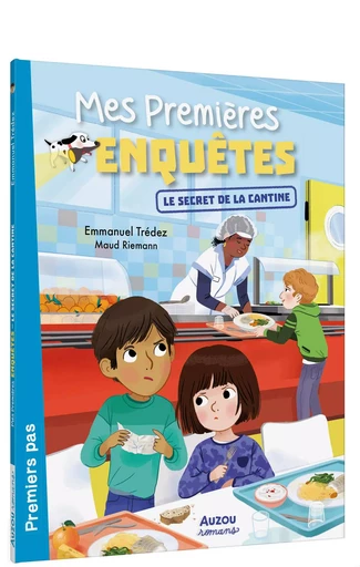 MES PREMIÈRES ENQUÊTES - LE SECRET DE LA CANTINE -  TREDEZ Emmanuel - AUZOU EDITIONS