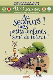 Au secours ! mes petits-enfants sont de retour !