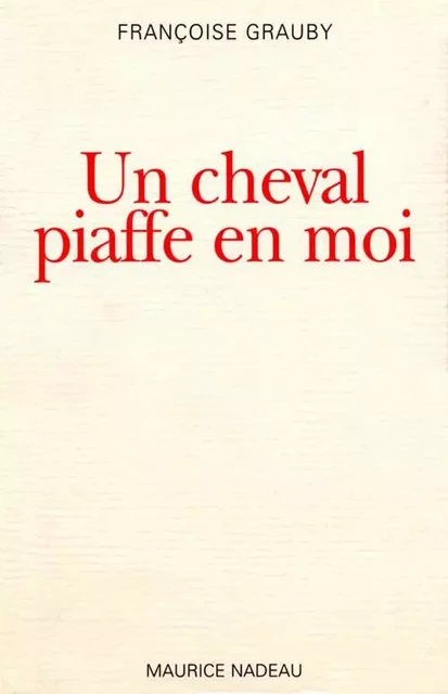 Un cheval piaffe en moi - Françoise Grauby - MAURICE NADEAU