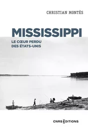 Mississippi - Le coeur perdu des États-Unis