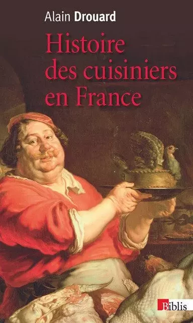 Histoire des cuisiniers en France - Alain Drouard - CNRS editions