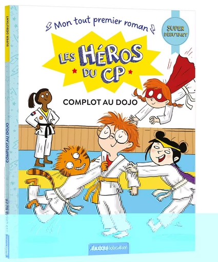 LES HÉROS DU CP - SUPER DÉBUTANT - COMPLOT AU DOJO - Eric Montigny - AUZOU EDITIONS