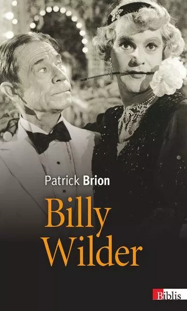 Billy Wilder - Patrick Brion - CNRS editions