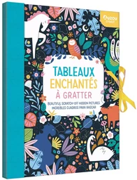 MON CAHIER CRÉA - TABLEAUX ENCHANTÉS À GRATTER