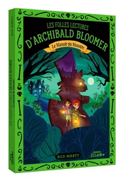 LES FOLLES LECTURES D ARCHIBALD BLOOMER - LE MANOIR DU MONSTRE