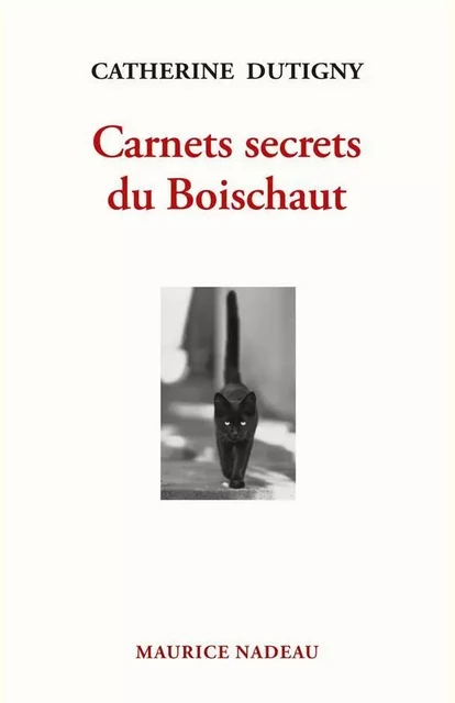 Carnets secrets du Boischaut - Catherine DUTIGNY - MAURICE NADEAU