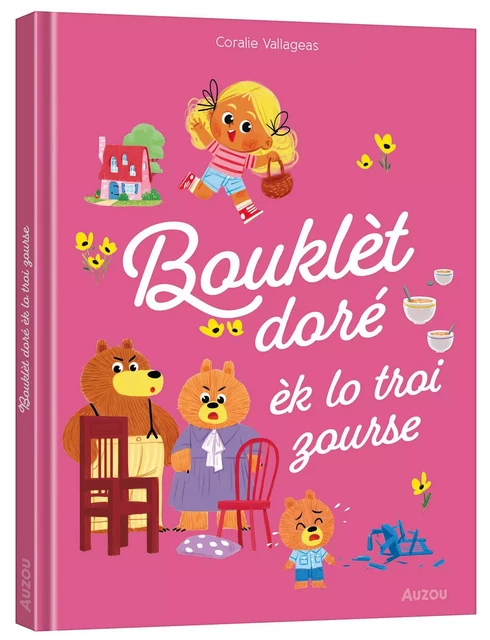 LES P'TITS CLASSIQUES - BOOKLÈT DORÉ ÈK LO TROI ZOURSE -  - AUZOU EDITIONS