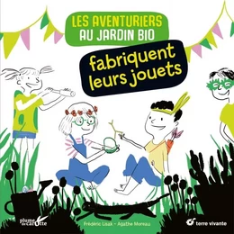 Les aventuriers au jardin bio fabriquent leurs jouets