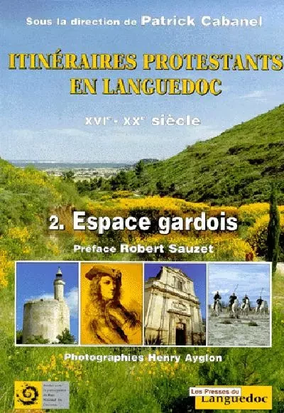 Itinéraires protestants en Languedoc du XVIe au XXe siècle -  - PRESS LANGUEDOC